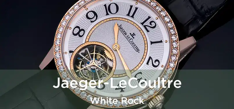  Jaeger-LeCoultre White Rock